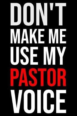 Book cover for Don't Make Me Use My Pastor Voice