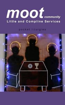 Book cover for Moot Community Little and Compline Services Pocket Liturgies