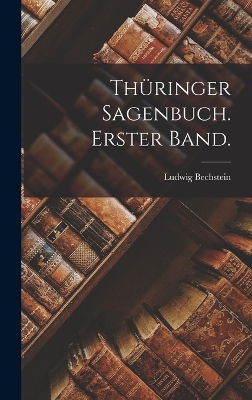 Book cover for Thüringer Sagenbuch. Erster Band.
