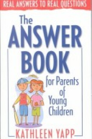 Cover of The Answer Book for Parents of Young Children