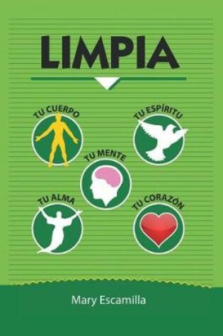 Cover of Limpia tu cuerpo, tu mente, tu espiritu, tu alma, tu corazon