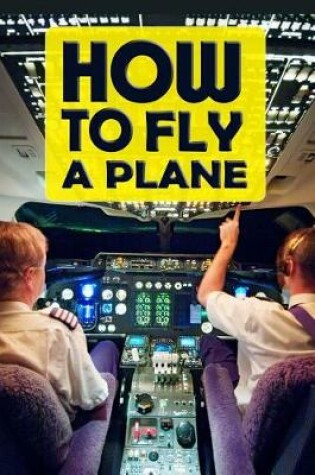 Cover of How To Fly A Plane