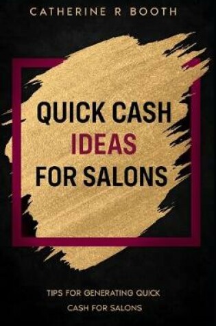 Cover of Quick Cash Ideas for Salons