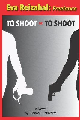 Cover of To Shoot or To Shoot