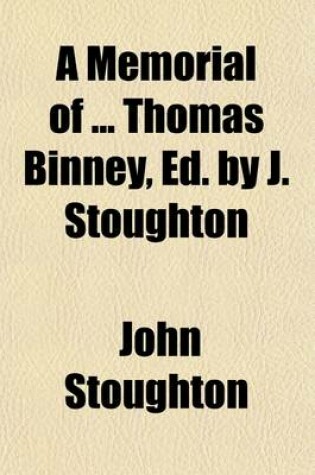 Cover of A Memorial of Thomas Binney, Ed. by J. Stoughton