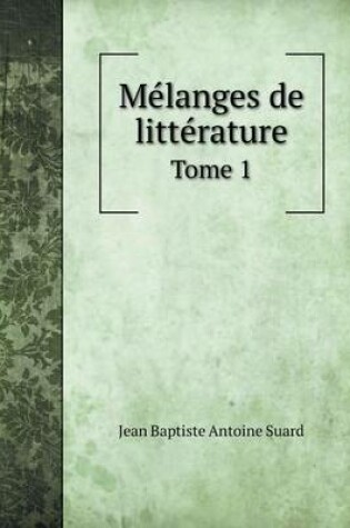 Cover of Mélanges de littérature Tome 1