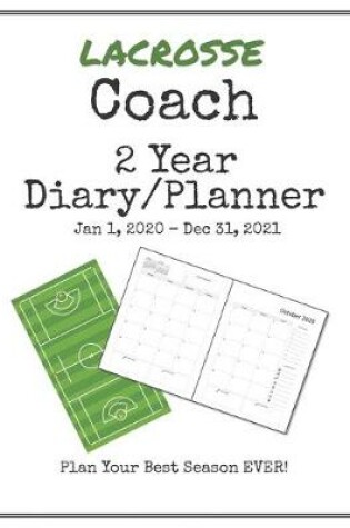 Cover of Lacrosse Coach 2020-2021 Diary Planner