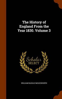 Cover of The History of England from the Year 1830. Volume 3