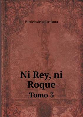 Book cover for Ni Rey, ni Roque Tomo 3