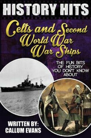 Cover of The Fun Bits of History You Don't Know about Celts and Second World War Warships