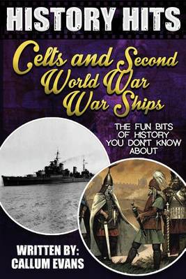 Book cover for The Fun Bits of History You Don't Know about Celts and Second World War Warships