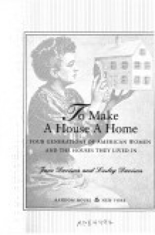 Cover of To Make a House a Home: