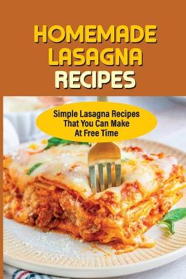 Cover of Homemade Lasagna Recipes