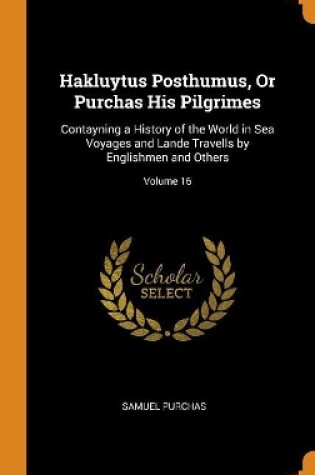 Cover of Hakluytus Posthumus, or Purchas His Pilgrimes
