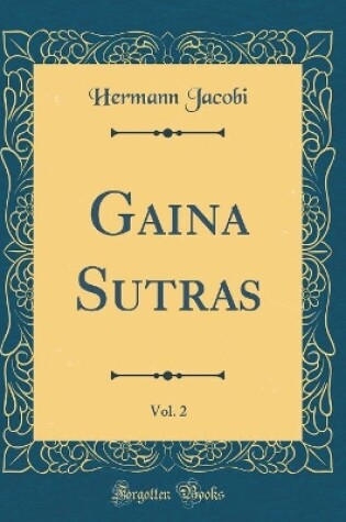 Cover of Gaina Sutras, Vol. 2 (Classic Reprint)