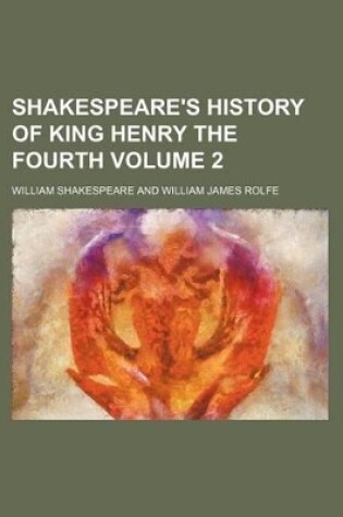 Cover of Shakespeare's History of King Henry the Fourth Volume 2