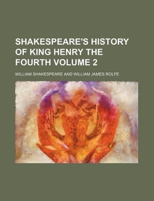 Book cover for Shakespeare's History of King Henry the Fourth Volume 2