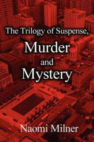 Cover of The Trilogy of Suspense, Murder and Mystery