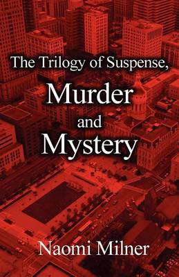 Book cover for The Trilogy of Suspense, Murder and Mystery