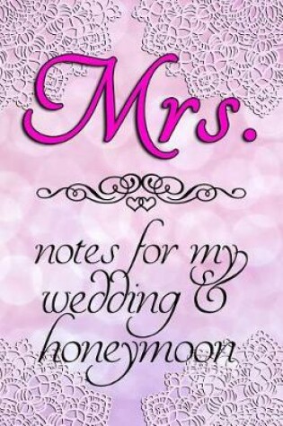 Cover of Mrs. Notes For My Wedding & Honeymoon