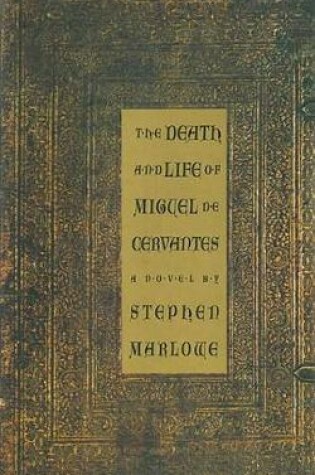 Cover of The Death and Life of Miguel De Cervantes: A Novel