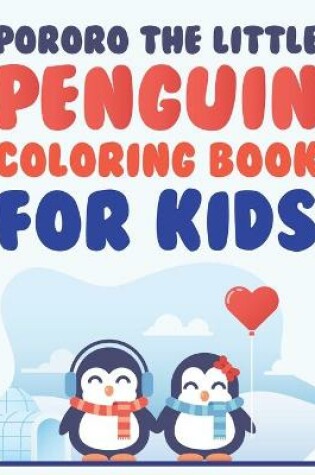 Cover of Pororo The Little Penguin Coloring Book For Kids