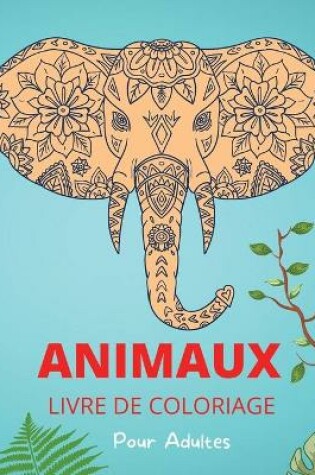 Cover of Animaux Livre de Coloriage pour Adultes