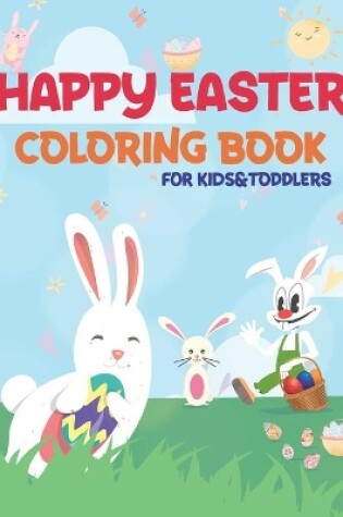 Cover of Happy Easter Coloring Book for Kids&toddlers