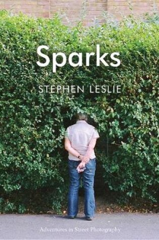 Cover of Sparks: Adventures in Street Photography