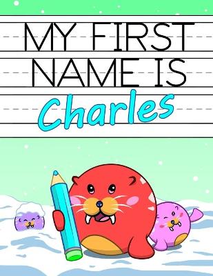 Book cover for My First Name is Charles