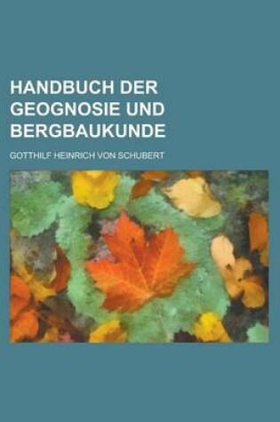 Cover of Handbuch Der Geognosie Und Bergbaukunde