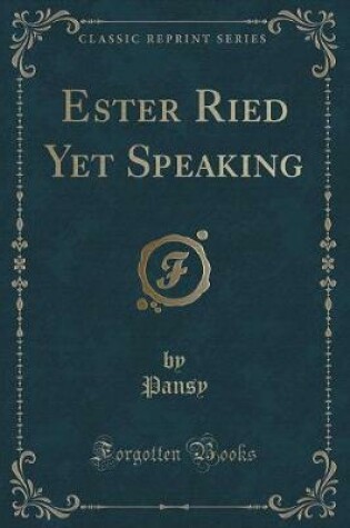 Cover of Ester Ried Yet Speaking (Classic Reprint)