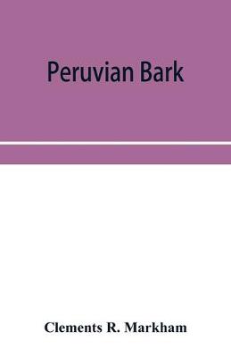 Book cover for Peruvian bark. A popular account of the introduction of chinchona cultivation into British India 1860-1880