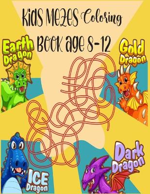 Book cover for Kids mazes Coloring Book Age 8-12