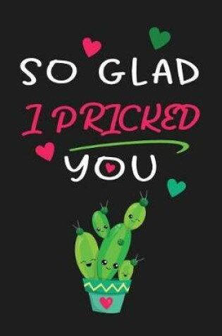 Cover of So Glad I Pricked You