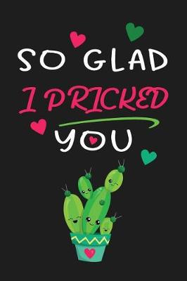 Book cover for So Glad I Pricked You