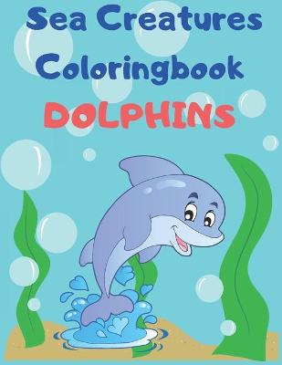 Book cover for Sea Creatures Dolphins
