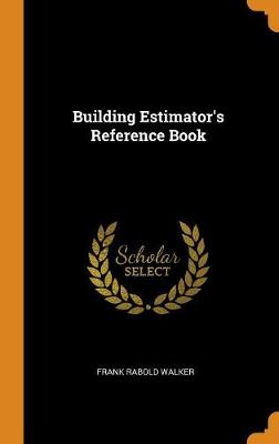 Book cover for Building Estimator's Reference Book