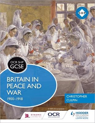 Book cover for OCR GCSE History SHP: Britain in Peace and War 1900-1918