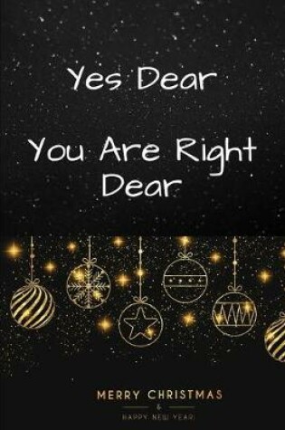 Cover of Yes Dear, You Are Right Dear