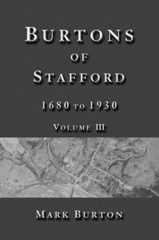 Cover of Burtons of Stafford, 1680 to 1930, Volume III