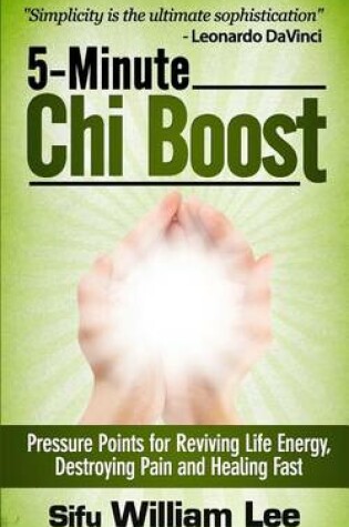 Cover of 5-Minute Chi Boost - Five Pressure Points for Reviving Life Energy and Healing Fast