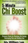 Book cover for 5-Minute Chi Boost - Five Pressure Points for Reviving Life Energy and Healing Fast