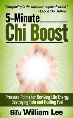 Cover of 5-Minute Chi Boost - Five Pressure Points for Reviving Life Energy and Healing Fast