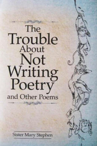 Cover of The Trouble About Not Writing Poetry