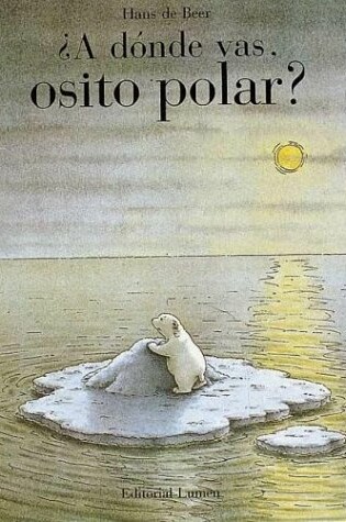 Cover of A Donde Vas, Osito Polar?