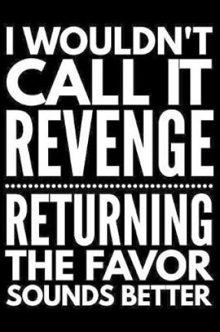 Cover of I wouldn't call it revenge