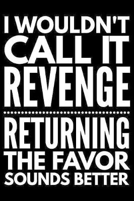 Book cover for I wouldn't call it revenge