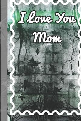 Book cover for I Love You Mom