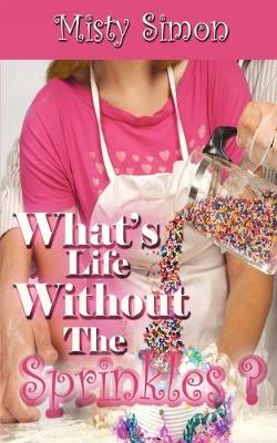 Book cover for What's Life Without the Sprinkles?